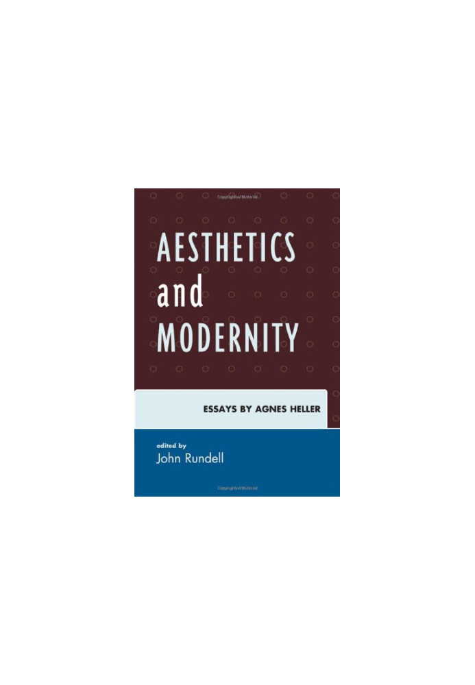 Aesthetics and Modernity: Essays by Agnes Heller