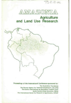 Amazonia: Agriculture and Land Use Research (Proceedings of the International Conference)