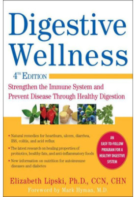 Digestive Wellness · Strengthen the Immune System and Prevent Disease Through Healthy Digestion, Fourth Edition