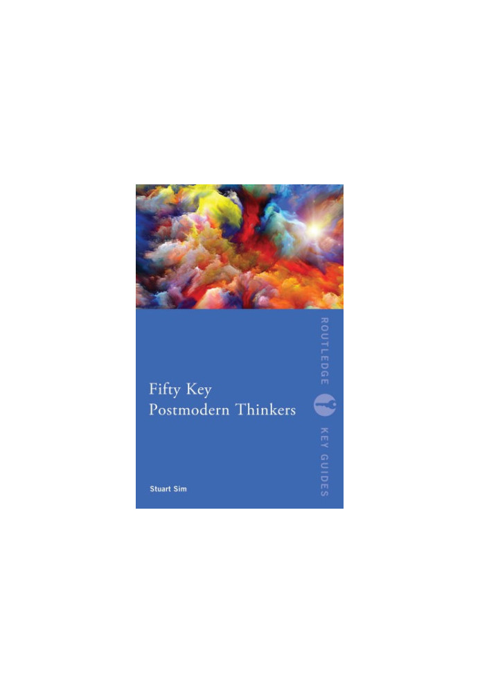 Fifty Key Postmodern Thinkers