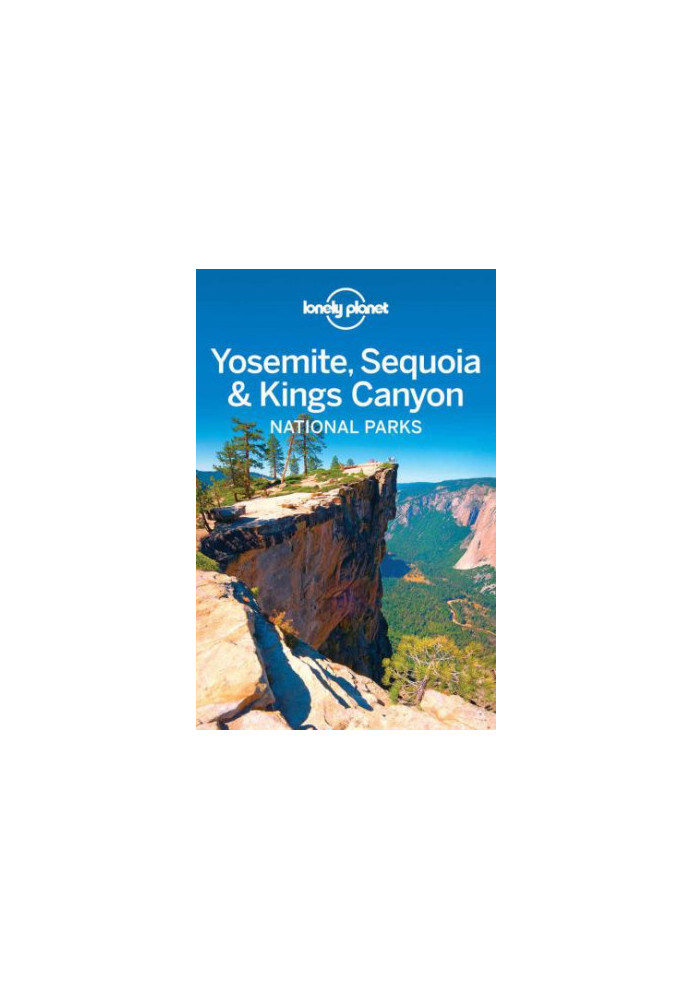 Lonely Planet Yosemite, Sequoia & Kings Canyon National Parks