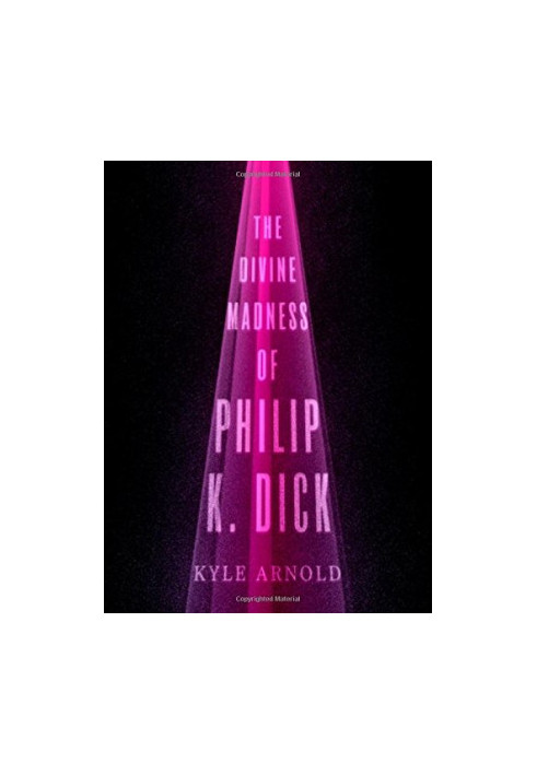 The divine madness of Philip K. Dick