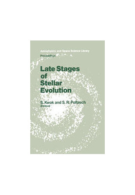 Late Stages of Stellar Evolution: Proceedings of the Workshop Held in Calgary, Canada, from 2–5 June, 1986