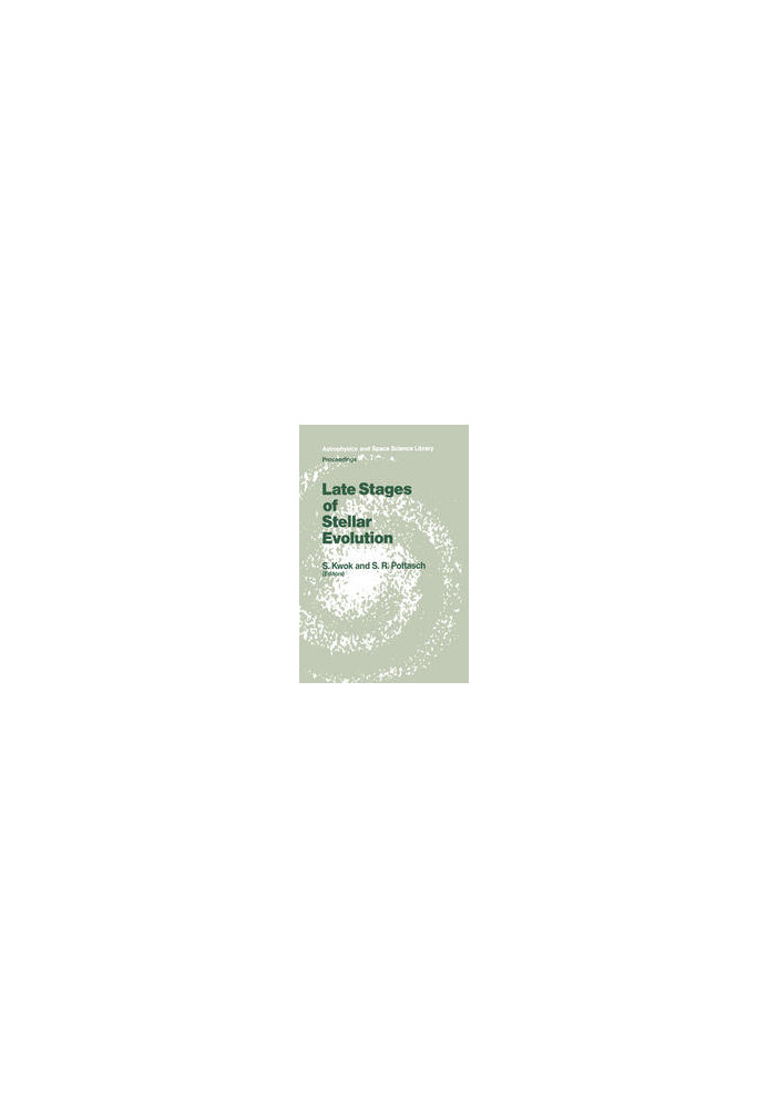 Late Stages of Stellar Evolution: Proceedings of the Workshop Held in Calgary, Canada, from 2–5 June, 1986