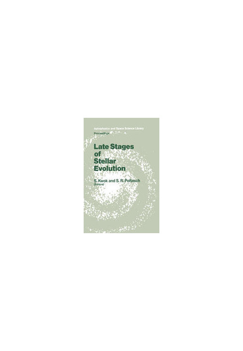 Late Stages of Stellar Evolution: Proceedings of the Workshop Held in Calgary, Canada, from 2–5 June, 1986