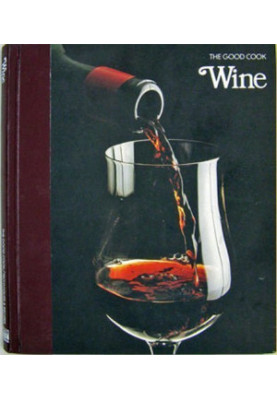 The Good Cook Techniques & Recipes Series – Wine