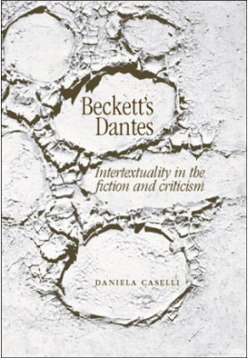 Beckett's Dantes : Intertextuality in the fiction and criticism