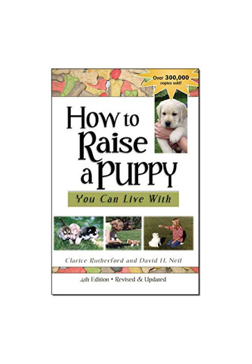 How To Raise A Puppy You Can Live With, 4th Edition - Revised & Updated
