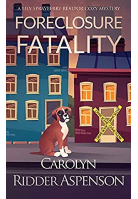 Foreclosure Fatality (Lily Sprayberry Realtor Cozy Mystery 7)