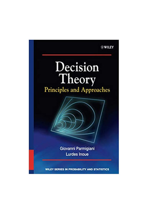 Decision theory: principles and approaches