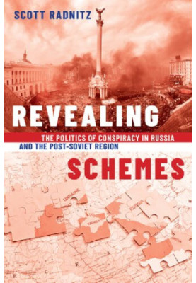 Revealing Schemes: The Politics of Conspiracy in Russia and the Post-Soviet Region