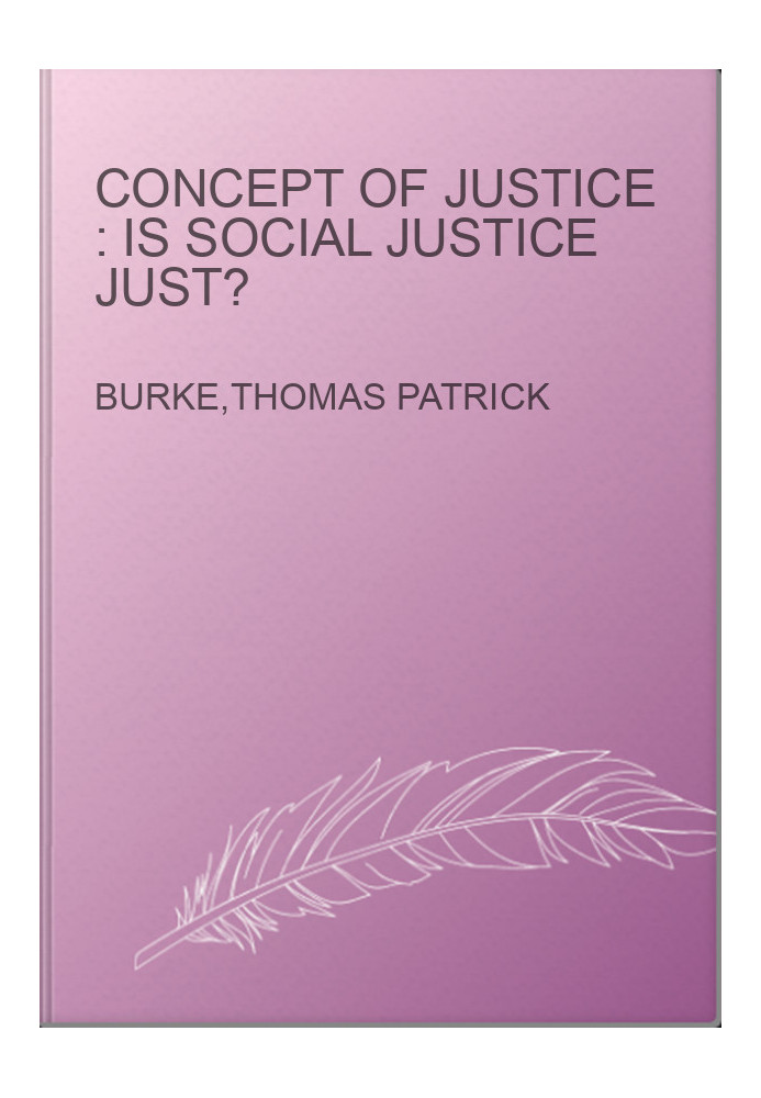 Concept of Justice : Is Social Justice Just?
