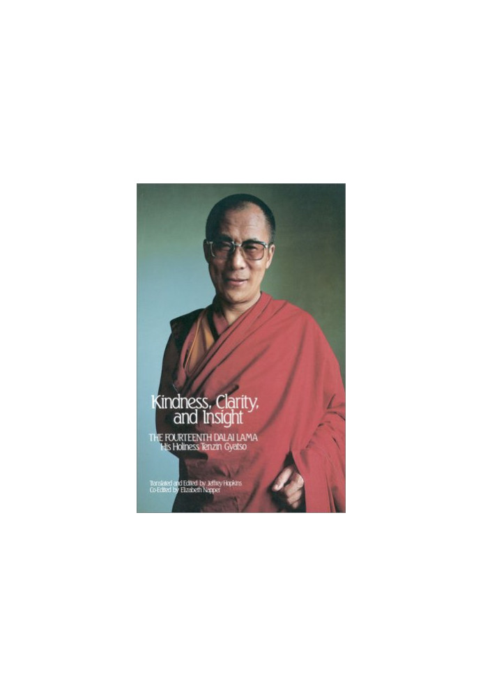 Kindness, Clarity, and Insight: The Fourteenth Dalai Lama, His Holiness Tenzin Gyatso