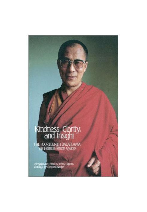 Kindness, Clarity, and Insight: The Fourteenth Dalai Lama, His Holiness Tenzin Gyatso
