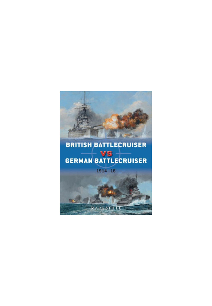 British Battlecruiser vs German Battlecruiser 1914-16 (Osprey Duel 56)