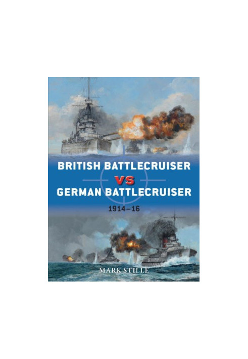 British Battlecruiser vs German Battlecruiser 1914-16 (Osprey Duel 56)