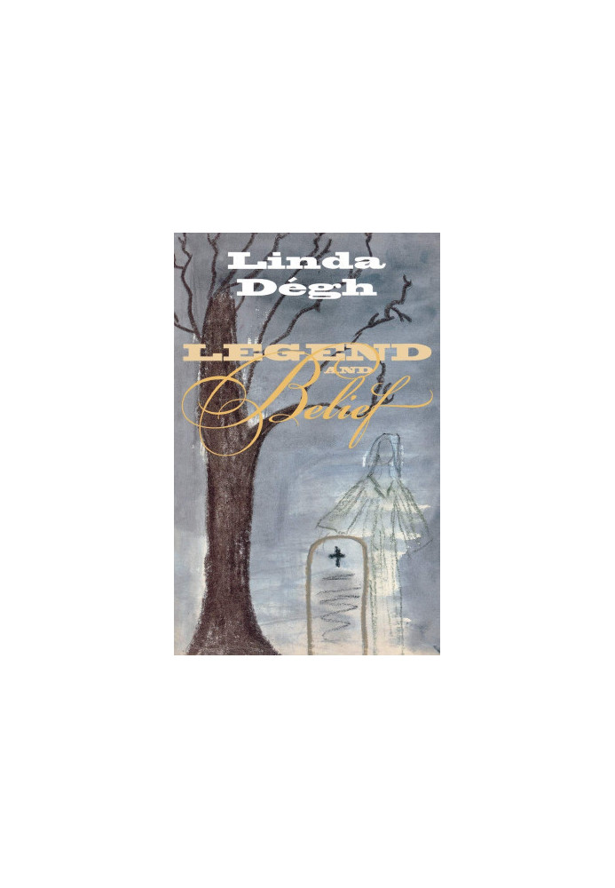 Legend and Belief: Dialectics of a Folklore Genre