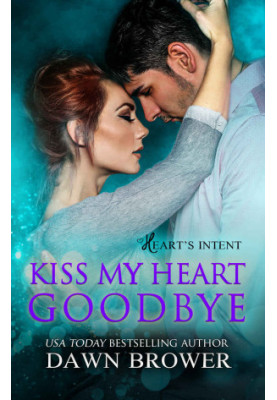 [Heart's Intent 04] • Kiss My Heart Goodbye