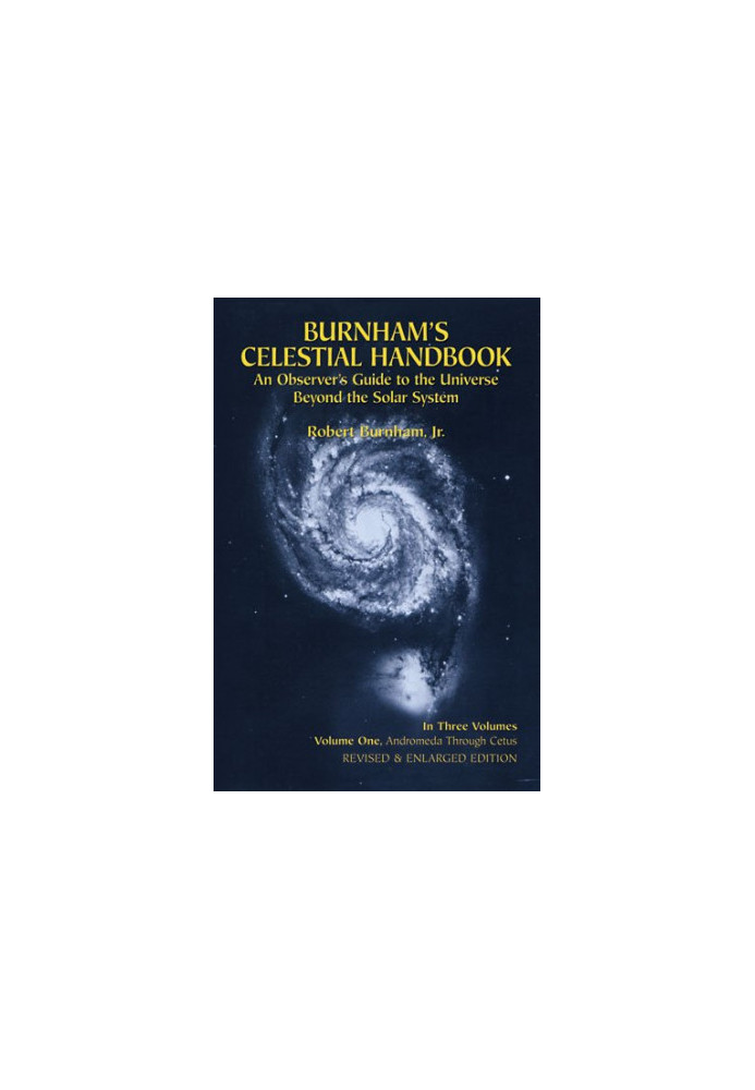 Burnham's Celestial Handbook: An Observer's Guide to the Universe beyond the Solar System Vol.1