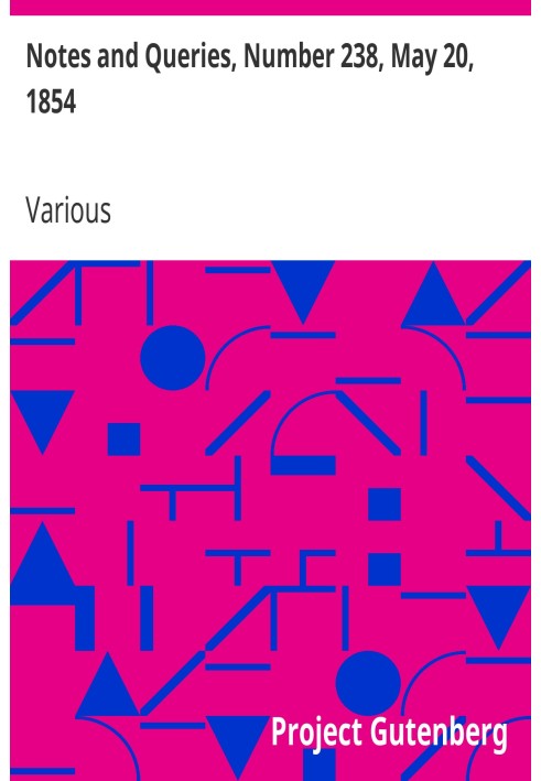 Заметки и вопросы, номер 238, 20 мая 1854 г. Средство общения литераторов, художников, антикваров, специалистов по генеалогии и 