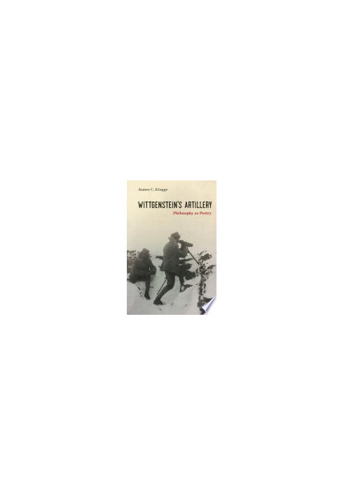 Wittgenstein's Artillery: Philosophy as Poetry