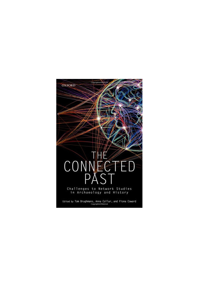 The connected past : challenges to network studies in archaeology and history