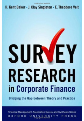 Survey Research in Corporate Finance: Bridging the Gap between Theory and Practice