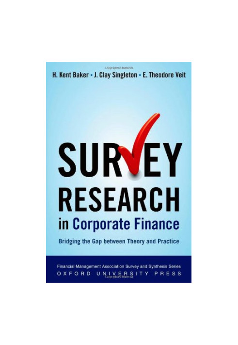 Survey Research in Corporate Finance: Bridging the Gap between Theory and Practice