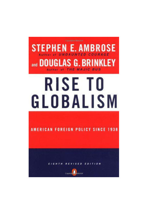 Rise to Globalism: American Foreign Policy Since 1938