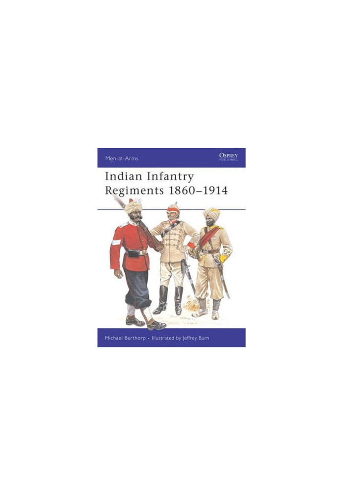 Indian Infantry Regiments 1860-1914