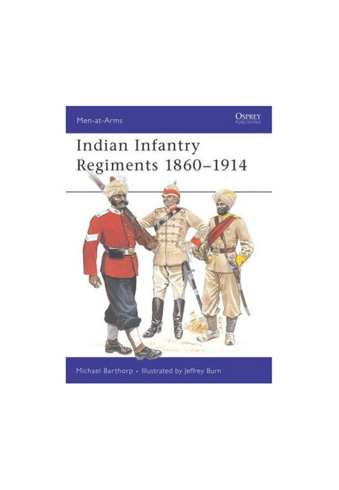 Indian Infantry Regiments 1860-1914