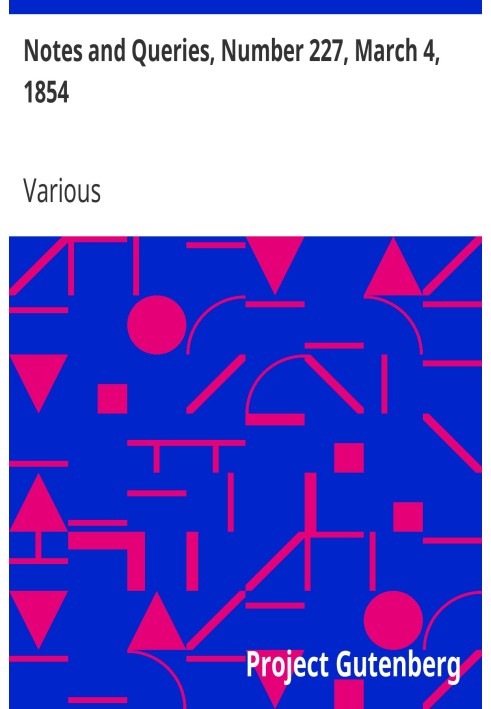 Заметки и вопросы, номер 227, 4 марта 1854 г. Средство общения литераторов, художников, антикваров, специалистов по генеалогии и