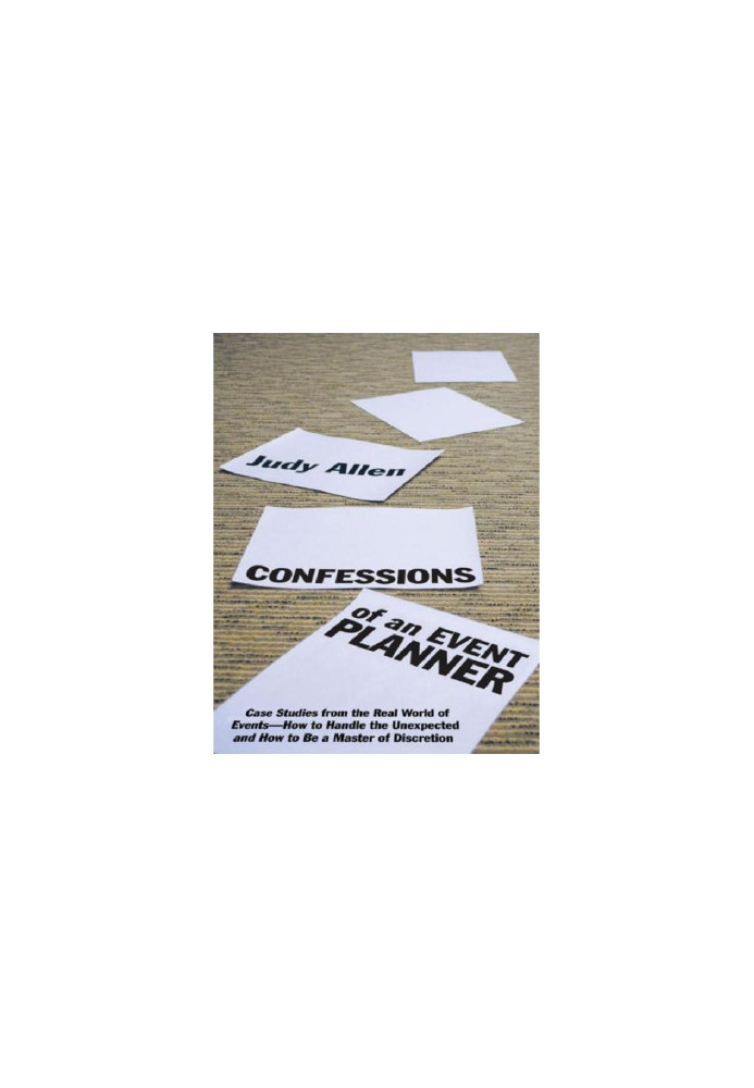 Confessions of an Event Planner · Case Studies from the Real World of Events