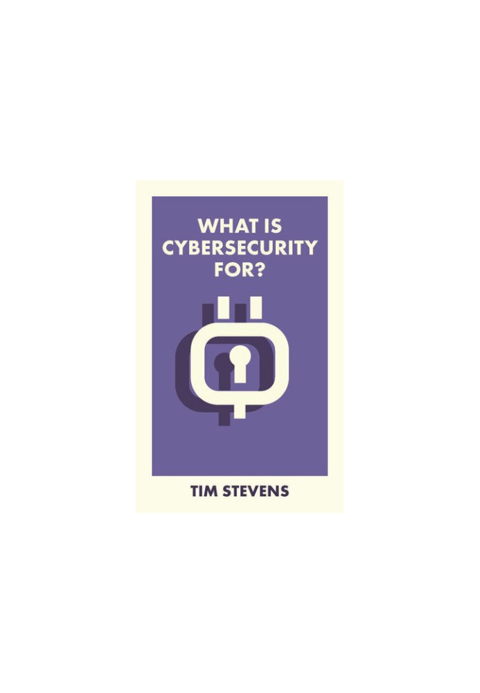 What Is Cybersecurity For?