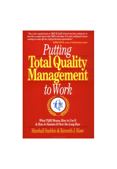 Putting Total Quality Management to Work (what tqm means,how to use it &how to sustain it over the long run)
