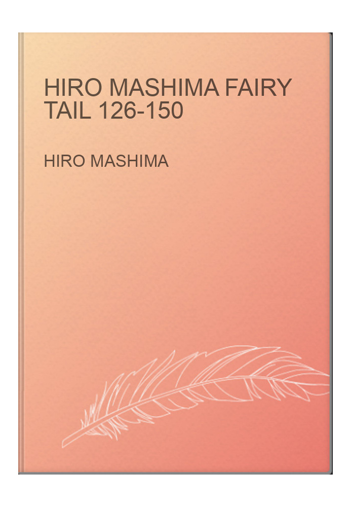 Hiro Mashima Fairy Tail 126-150