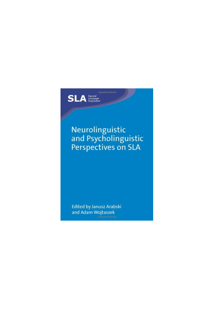 Neurolinguistic and Psycholinguistic Perspectives on SLA (Second Language Acquisition)
