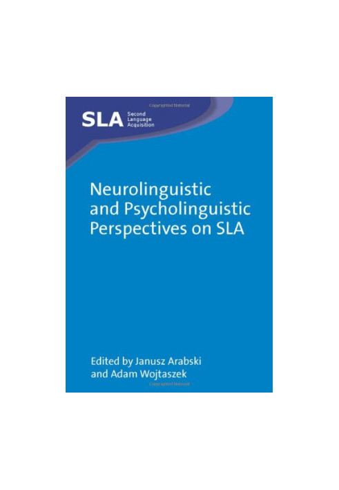 Neurolinguistic and Psycholinguistic Perspectives on SLA (Second Language Acquisition)