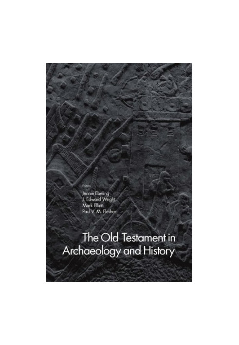 The Old Testament in Archaeology and History