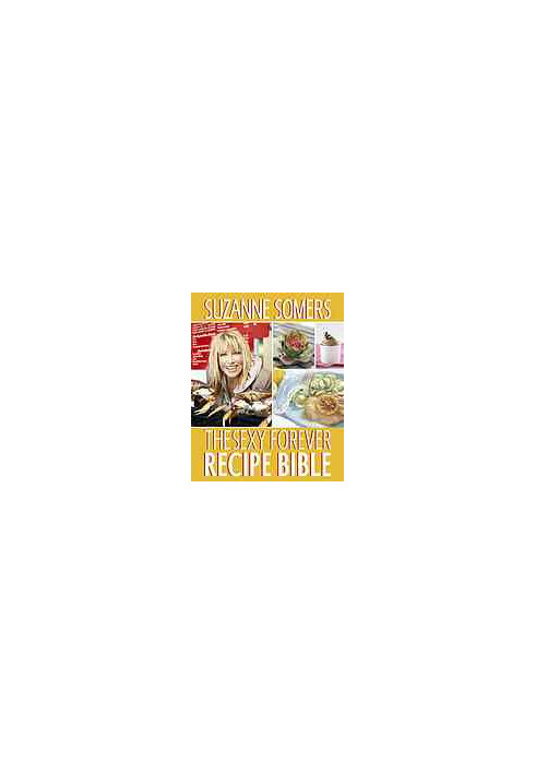 The sexy forever recipe bible