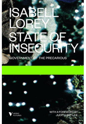 State of Insecurity: Government of the Precarious