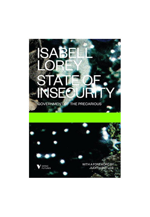 State of Insecurity: Government of the Precarious