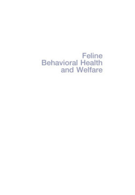 Feline Behavioral Health and Welfare, Prevention and Treatment
