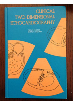 Clinical two-dimensional echocardiography,Fred N. Nasser, jEmilio R. Giuliani.