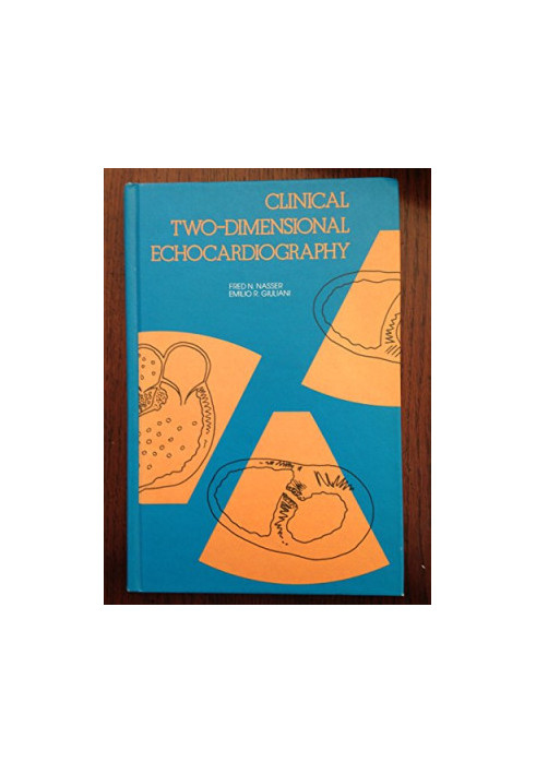 Clinical two-dimensional echocardiography,Fred N. Nasser, jEmilio R. Giuliani.
