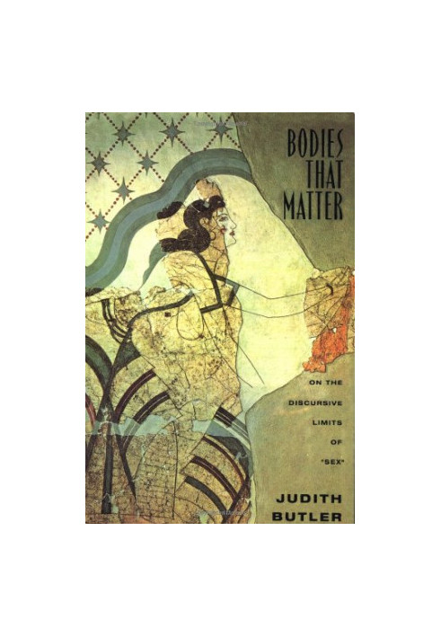 Bodies That Matter: On the Discursive Limits of Sex
