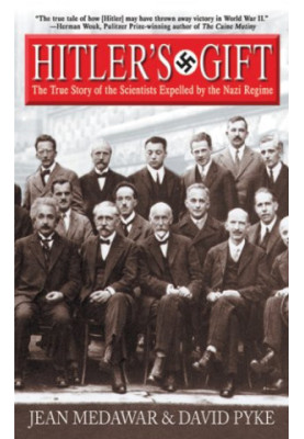 Hitler's gift : the true story of the scientists expelled by the nazi regime