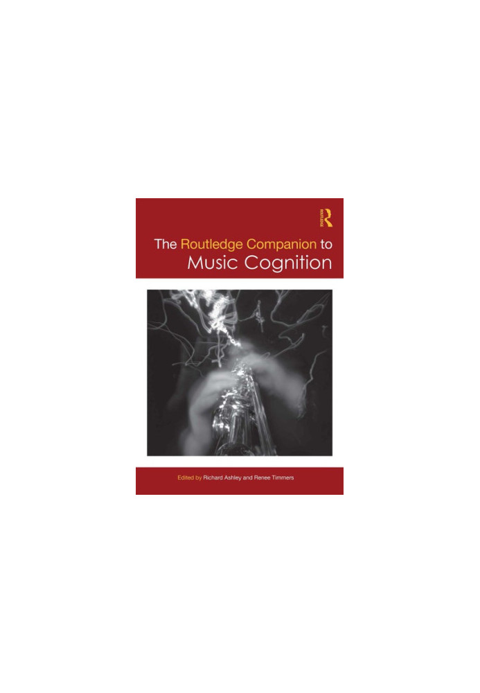 The Routledge Companion to Music Cognition