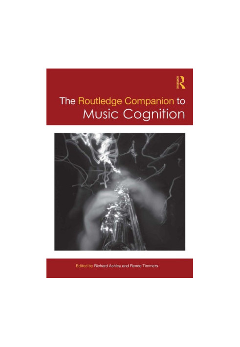 The Routledge Companion to Music Cognition
