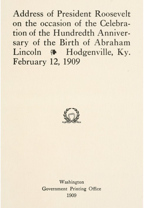 Звернення президента Рузвельта з нагоди святкування сотої річниці від дня народження Авраама Лінкольна, Ходженвіль, штат Кентукк